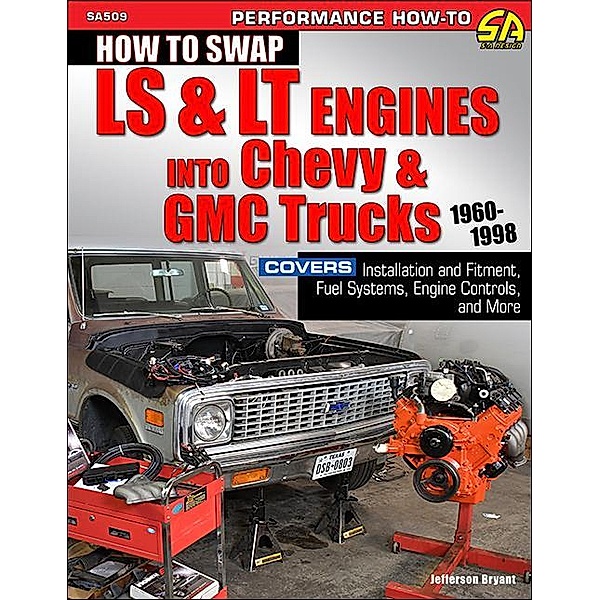How to Swap LS & LT Engines into Chevy & GMC Trucks: 1960-1998, Jefferson Bryant