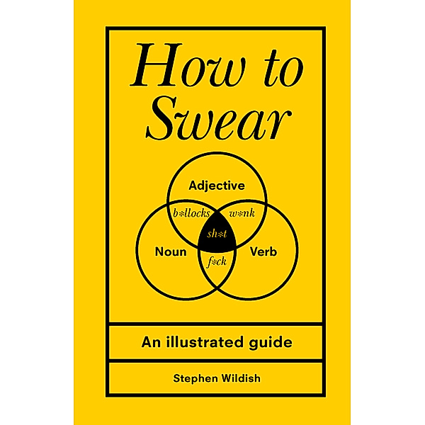 How to Swear, Stephen Wildish