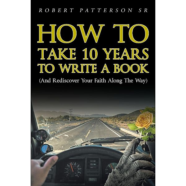 How to Take 10 Years to Write a Book, Robert Patterson