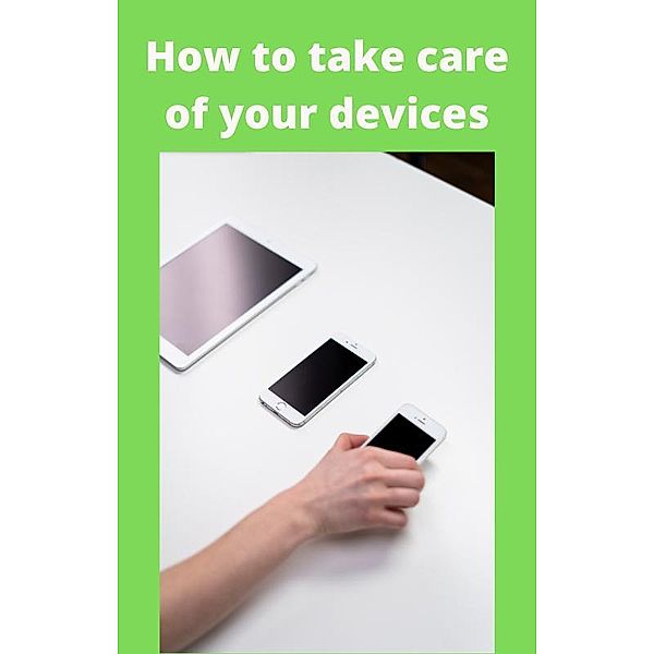 How to take care of your devices, Andrew Caps