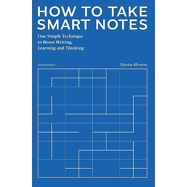 How to Take Smart Notes, Sönke Ahrens