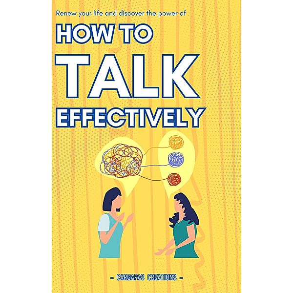 How To Talk Effectively, Cargapas Creations