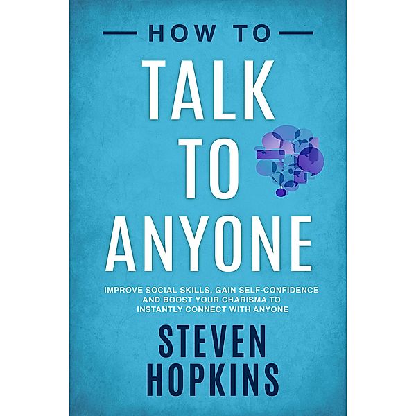 How To Talk To Anyone (90-Minute Success Guides) / 90-Minute Success Guides, Steven Hopkins