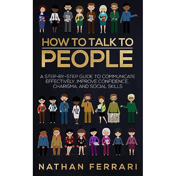 How to Talk to People, Nathan Ferrari