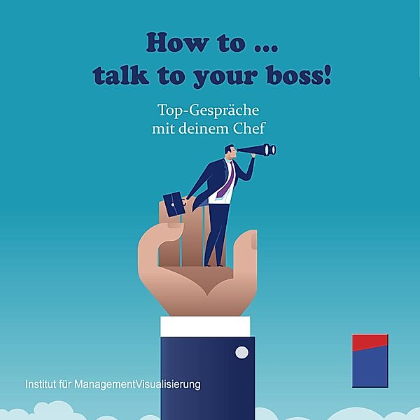 How to talk to your boss!, Alexander Hecht