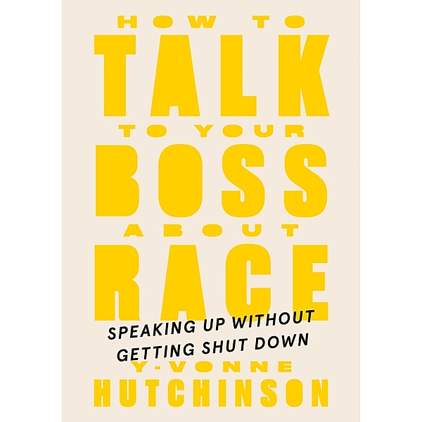 How to Talk to Your Boss About Race, Y-Vonne Hutchinson