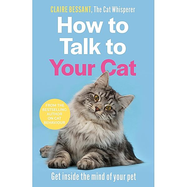 How to Talk to Your Cat, Claire Bessant