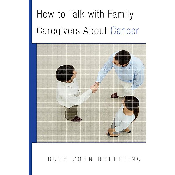 How to Talk with Family Caregivers About Cancer, Ruth Bolletino