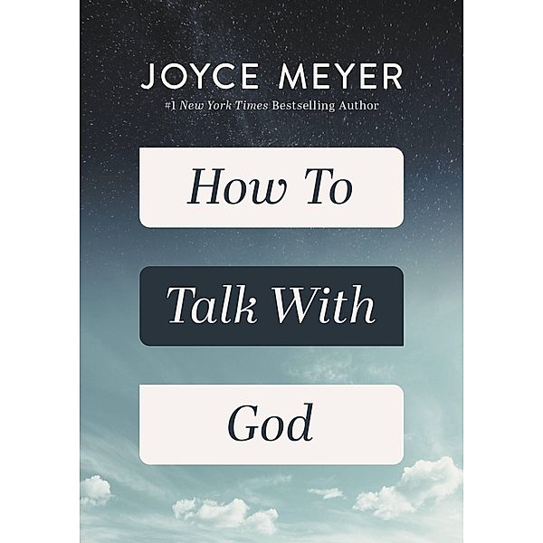 How to Talk with God, Joyce Meyer