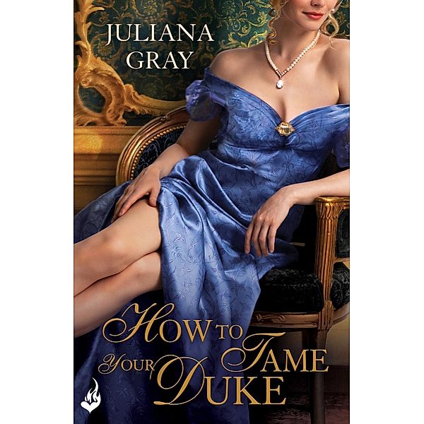 How To Tame Your Duke: Princess In Hiding Book 1 / Princess In Hiding, Juliana Gray