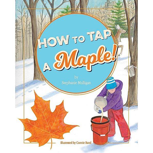 How to Tap a Maple!, Stephanie Mulligan