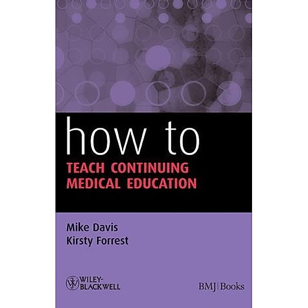 How to Teach Continuing Medical Education, Mike Davis, Kirsty Forrest