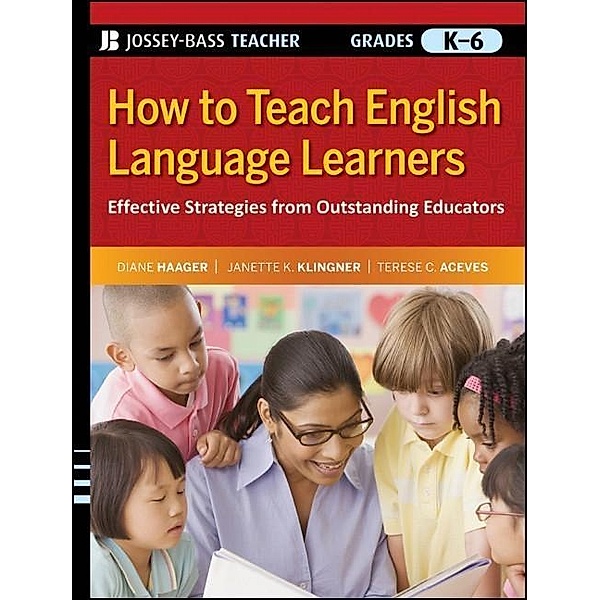 How to Teach English Language Learners, Diane Haager, Janette K. Klingner, Terese C. Aceves