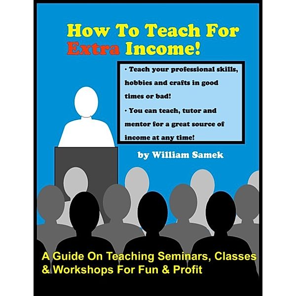 How To Teach For Extra Income!, William Samek