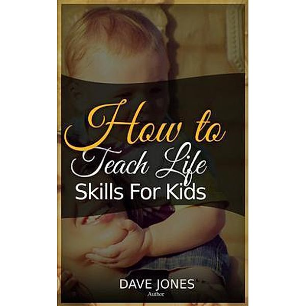 How to Teach L¿f¿ Sk¿ll¿ for K¿d¿, Dave Jones