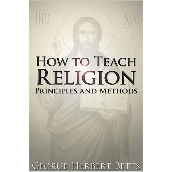 How to Teach Religion, George Herbert Betts