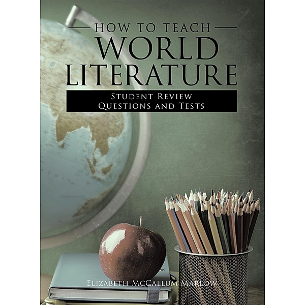 How to Teach World Literature, Elizabeht McCallum Marlow