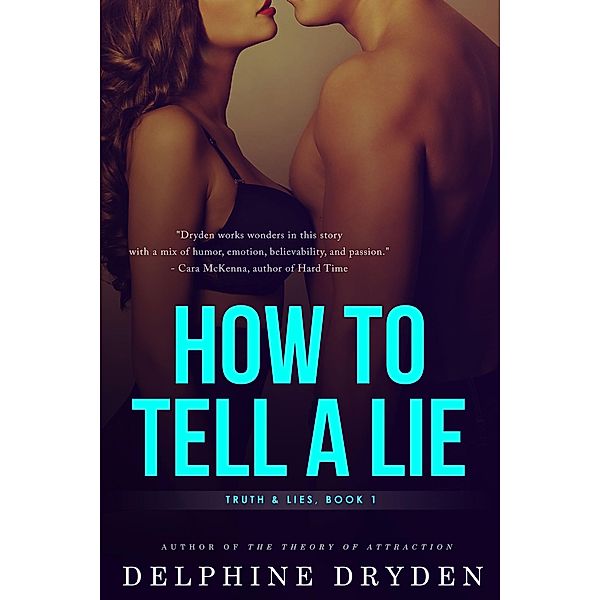How to Tell a Lie (Truth & Lies, #1) / Truth & Lies, Delphine Dryden