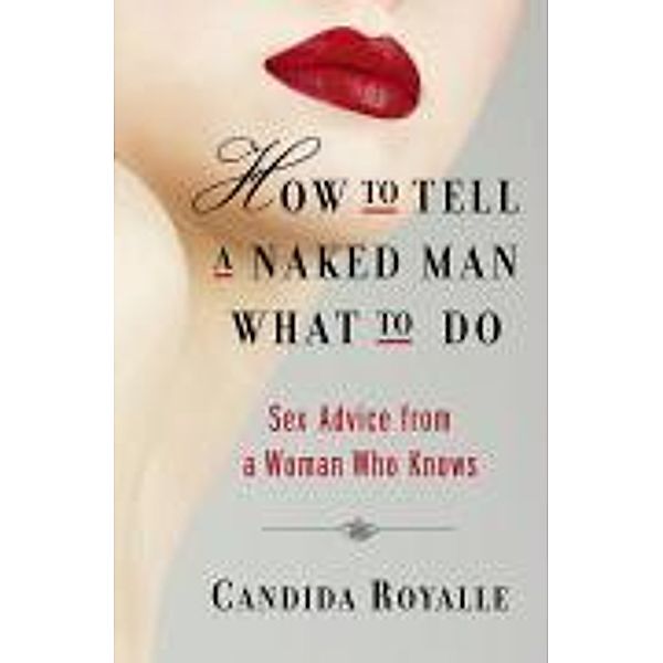 How to Tell a Naked Man What to Do, Candida Royalle