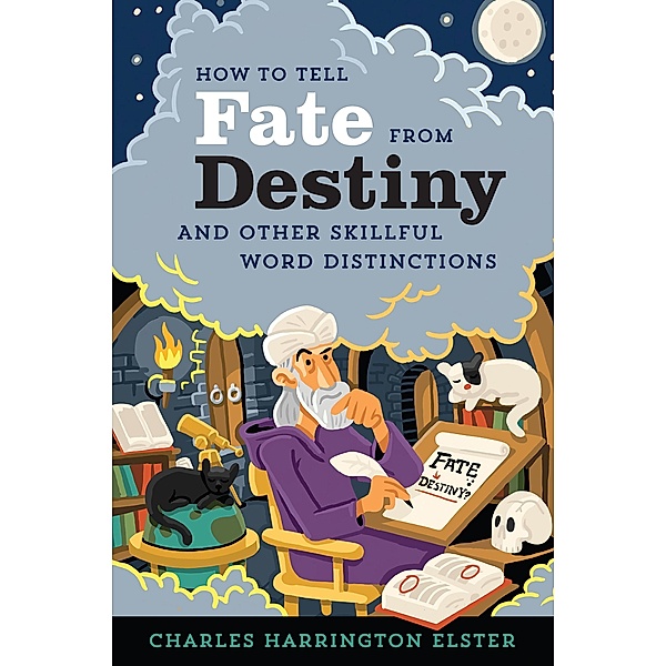 How to Tell Fate from Destiny, Charles Harrington Elster