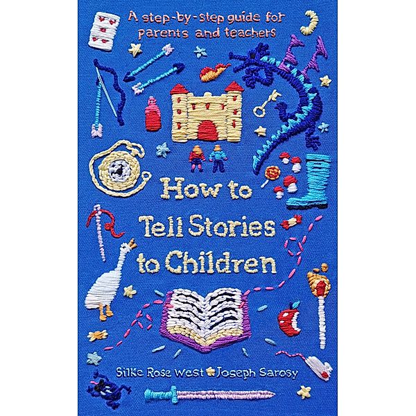 How to Tell Stories to Children, Silke Rose West, Joseph Sarosy