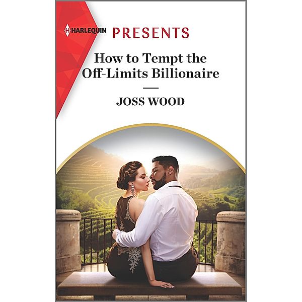 How to Tempt the Off-Limits Billionaire / South Africa's Scandalous Billionaires Bd.3, Joss Wood