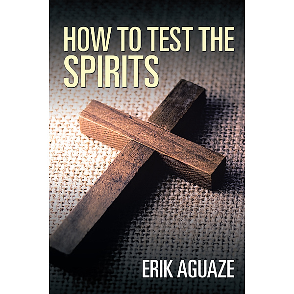 How to Test the Spirits, Erik Aguaze