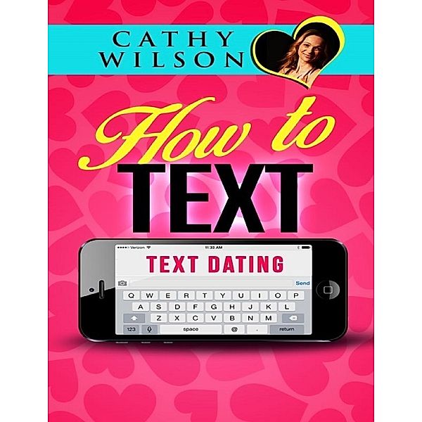 How to Text: Text Dating, Cathy Wilson