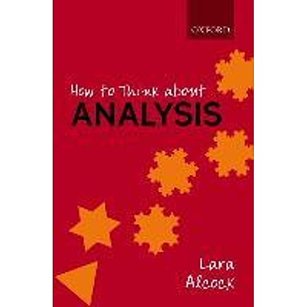 How to Think About Analysis, Lara Alcock