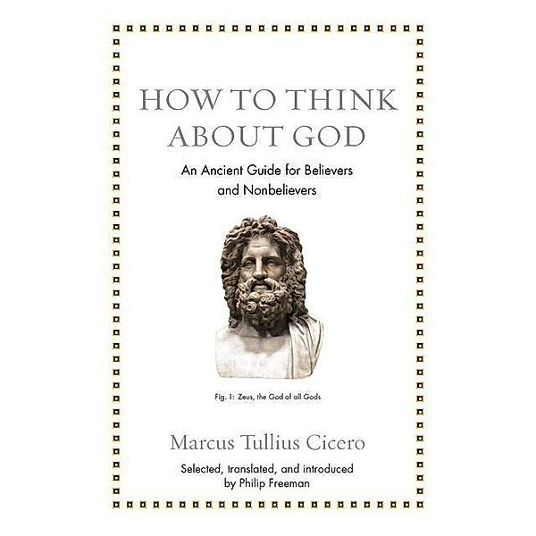 How to Think about God, Marcus Tullius Cicero