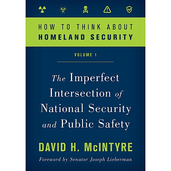 How to Think about Homeland Security / How to Think about Homeland Security Bd.Volume 1, David H. Mcintyre