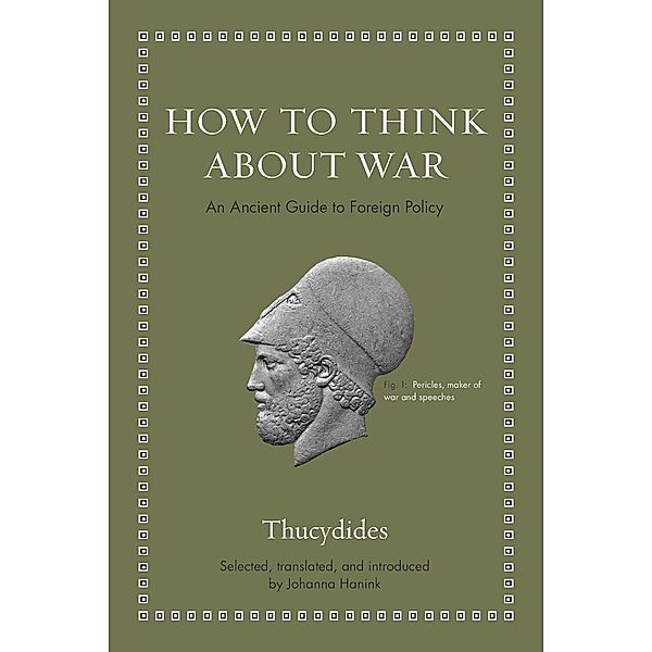 How to Think about War / Ancient Wisdom for Modern Readers, Thucydides