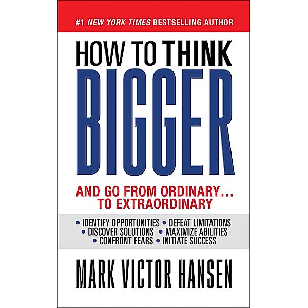 How to Think Bigger, Mark Victor Hansen