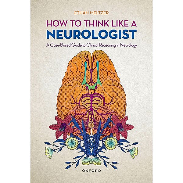 How to Think Like a Neurologist, Ethan Meltzer