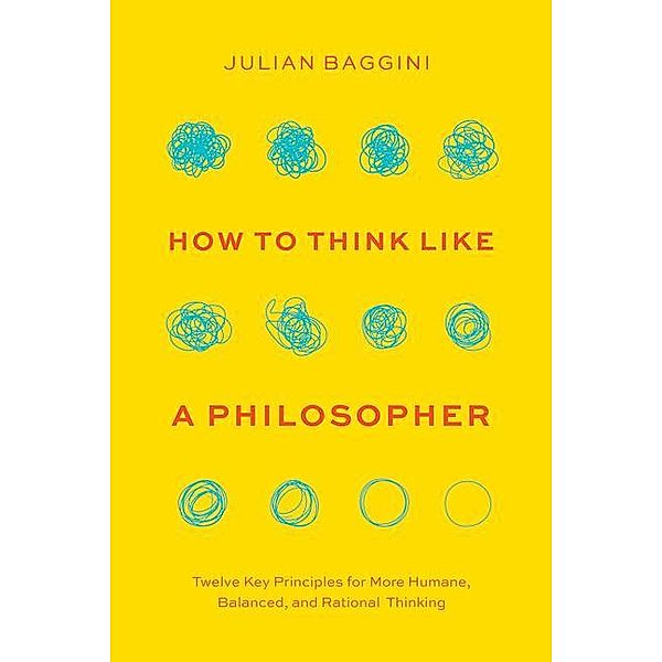 How to Think like a Philosopher, Julian Baggini