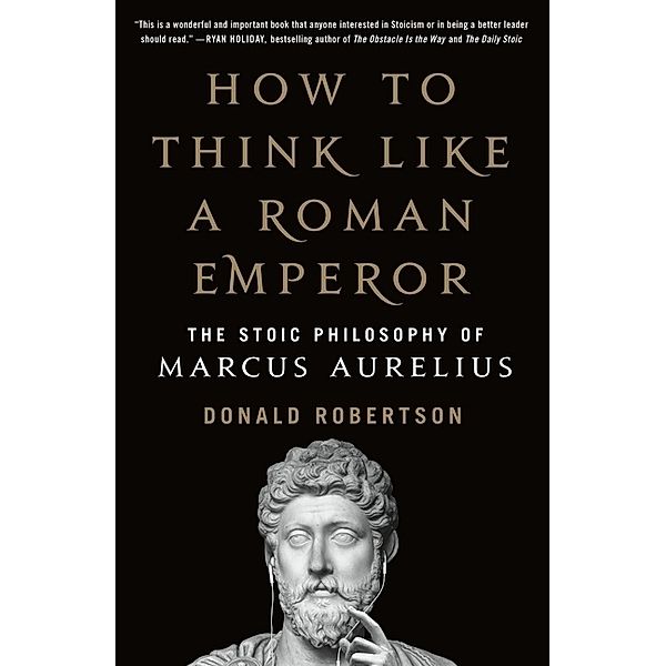 How to Think Like a Roman Emperor, Donald Robertson