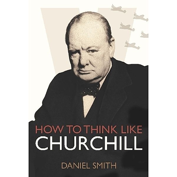 How to Think Like Churchill, Daniel Smith