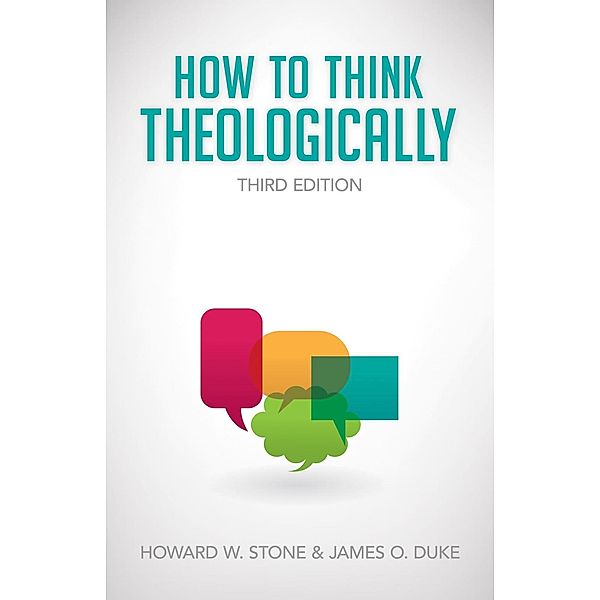 How to Think Theologically, Howard W. Stone, James O. Duke