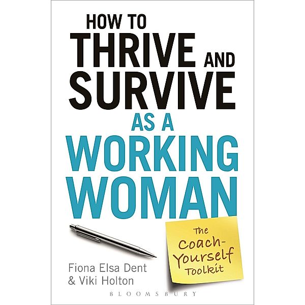 How to Thrive and Survive as a Working Woman, Fiona Elsa Dent, Viki Holton