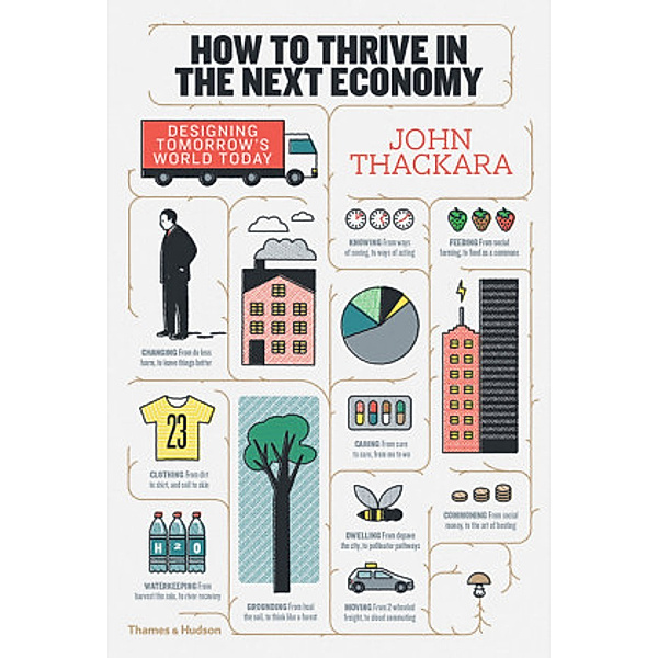 How to Thrive in the Next Economy, John Thackara