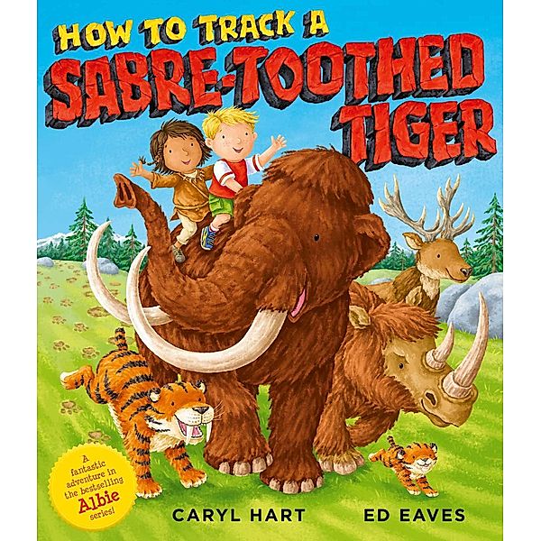 How to Track a Sabre-Toothed Tiger, Caryl Hart