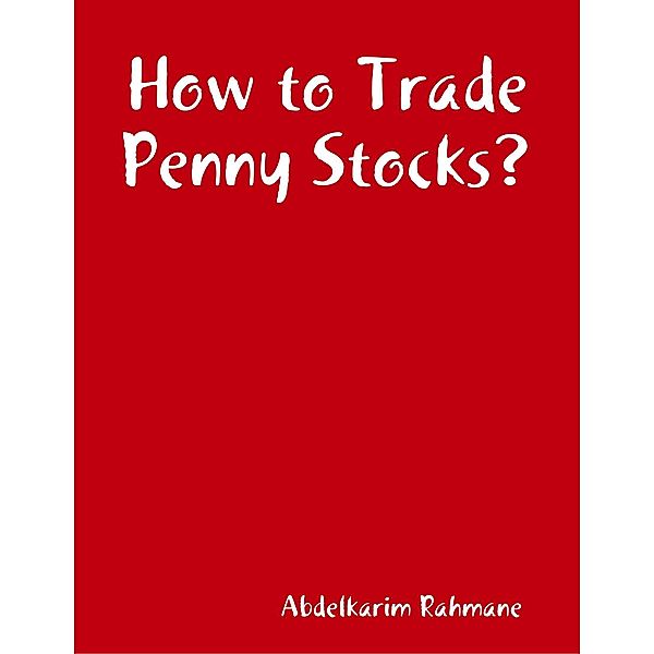 How to Trade Penny Stocks?, Abdelkarim Rahmane