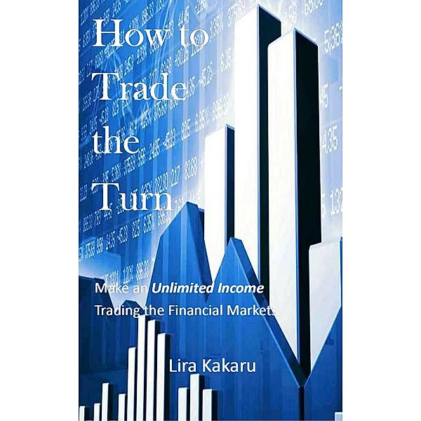 How to Trade the Turn, Lira Kakaru