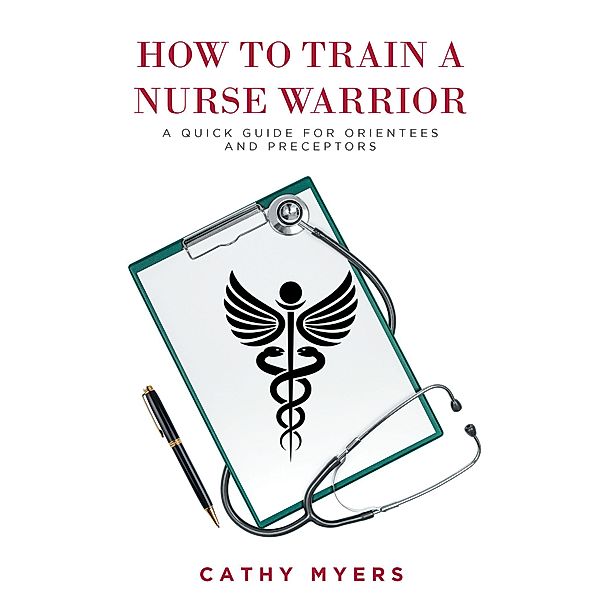 How To Train a Nurse Warrior, Cathy Myers