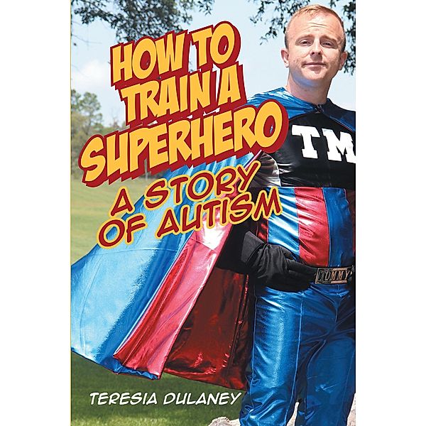 How to Train a Superhero, Teresia Dulaney