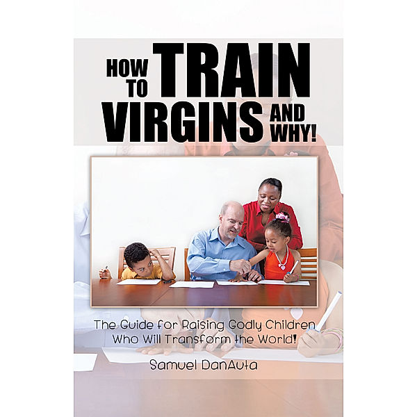 How to Train Virgins and Why!, Samuel DanAuta