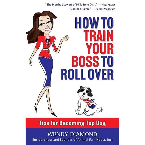 How to Train Your Boss to Roll Over, Wendy Diamond