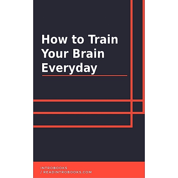 How to Train Your Brain Everyday, IntroBooks Team
