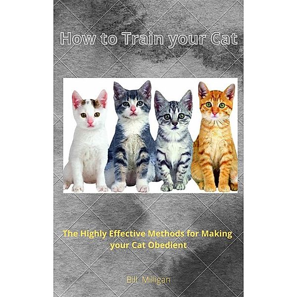 How to Train your Cat, Bill Milligan