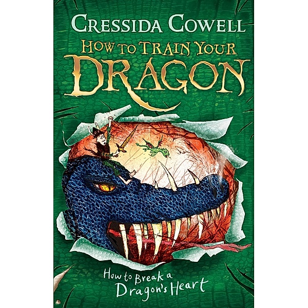 How to Train Your Dragon: How to Break a Dragon's Heart / How to Train Your Dragon Bd.8, Cressida Cowell